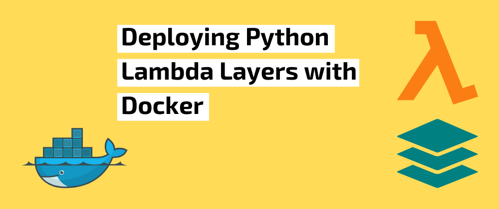 Thumbnail image for Creating Python AWS Lambda Layers with Docker